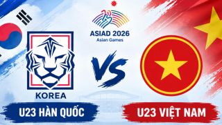 Xem trực tiếp bóng đá U23 Việt Nam vs U23 Hàn Quốc ở đâu, kênh nào? Link trực tiếp ASIAD 2026 hôm nay