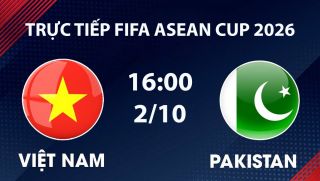 KẾT QUẢ bóng đá Việt Nam vs Pakistan hôm nay 2/10 - FIFA ASEAN Cup 2026: Cơn mưa bàn thắng