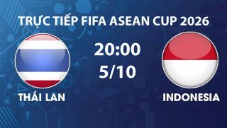 FPTPlay TRỰC TIẾP bóng đá Thái Lan vs Indonesia hôm nay 5/10 -Link xem trực tiếp FIFA ASEAN Cup 2026