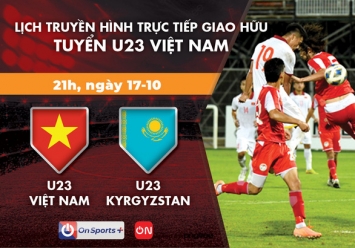 Trực tiếp bóng đá U23 Việt Nam vs U23 Kyrgyzstan, 21h00 ngày 17/10: Link xem trực tiếp Full HD