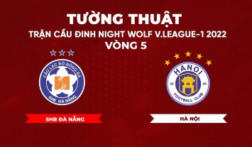 Kết quả bóng đá Đà Nẵng vs Hà Nội - V.League 2022: HNFC nhận trái đắng hậu chia tay Quang Hải