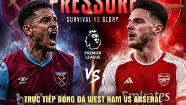 Xem trực tiếp bóng đá West Ham vs Arsenal 22h30 10/5 ở đâu, kênh nào? Link trực tiếp Ngoại hạng Anh