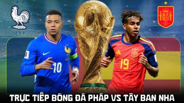 Link xem trực tiếp bóng đá Pháp vs Tây Ban Nha 2h ngày 15/7 - VTV6 VTV3 trực tiếp World Cup 2026 hôm nay