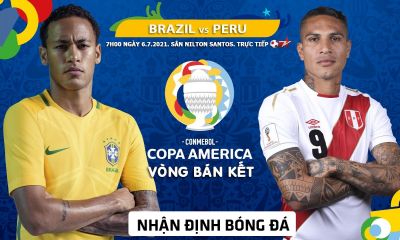 Nhận định bóng đá chuyên gia trận Brazil vs Peru 6h00 ngày 6/7, bán kết kết Copa America 2021