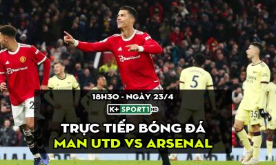 Trực tiếp bóng đá MU vs Arsenal [18h30, 23/4]; Trực tiếp Ngoại hạng Anh hôm nay