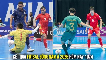 Kết quả, tỷ số Futsal Đông Nam Á 2026 hôm nay 10/4: Thái Lan thắng dễ; ĐT Việt Nam nhận gáo nước lạnh