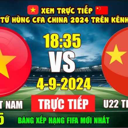 Trực tiếp bóng đá U22 Việt Nam vs U22 Trung Quốc - Link xem trực tiếp bóng đá Việt Nam FULL HD