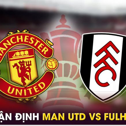 Nhận định bóng đá MU vs Fulham - Vòng 5 Cúp FA: HLV Ruben Amorim nhận trát sa thải?