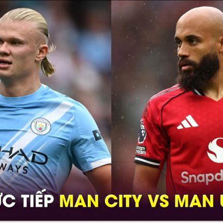 Xem trực tiếp bóng đá Man City vs MU ở đâu, kênh nào? Link xem trực tiếp Man Utd Ngoại hạng Anh HD
