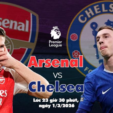 Nhận định bóng đá Arsenal vs Chelsea - Vòng 28 Ngoại hạng Anh: HLV Mikel Arteta gây thất vọng?