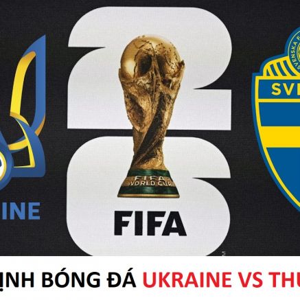 Nhận định bóng đá Ukraine vs Thụy Điển - 02h45 ngày 27/3/2026 - Play-off Vòng loại World Cup 2026