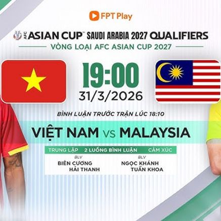 Cập nhật, trực tiếp tỉ số Việt Nam 1- 0 Malaysia - Link xem Vòng loại Asiasn Cup 2027 trên FPT HD