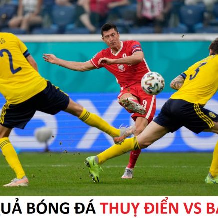 Kết quả bóng đá Thuỵ Điển vs Ba Lan - 01h45 ngày 1/4 - Vòng loại World Cup 2026: Kịch bản nghiệt ngã