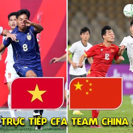 Đội hình chính thức U23 Việt Nam vs U23 Trung Quốc - Link xem trực tiếp CFA Team China 2026 Full HD