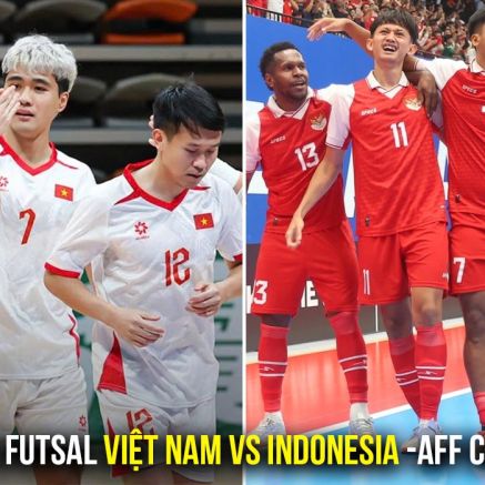 Kết quả, tỷ số Futsal Việt Nam vs Indonesia ngày 10/4 - Bán kết AFF Cup 2026: Thất bại khó nuốt trôi
