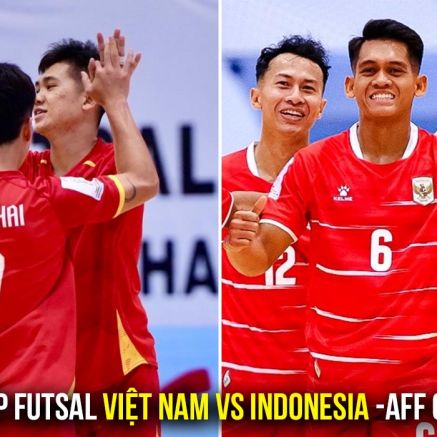 Trực tiếp Futsal Việt Nam vs Indonesia hôm nay 10/4 - Bán kết AFF Cup 2026: ĐT Việt Nam đòi nợ?