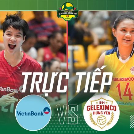 Trực tiếp bóng chuyền nữ Việt Nam VĐQG hôm nay 15/4 - Link xem Vietinbank vs Geleximco Hưng Yên