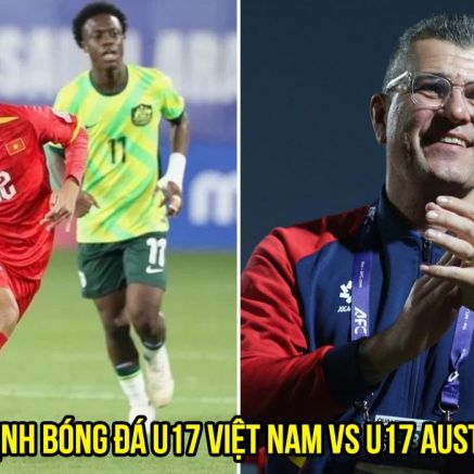 Nhận định bóng đá U17 Việt Nam vs U17 Australia - Bán kết U17 Đông Nam Á 2026: ĐT Việt Nam tạo địa chấn?