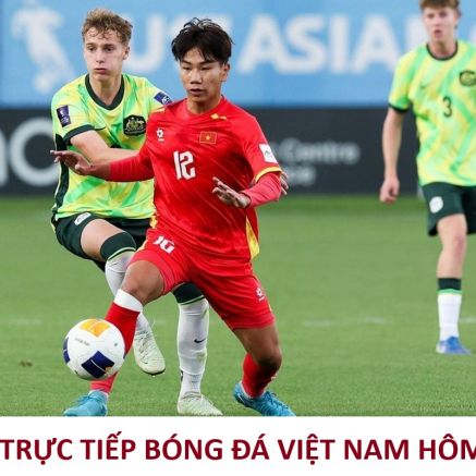 VTV trực tiếp bóng đá Việt Nam hôm nay 22/4 - Xem trực tiếp U17 Việt Nam vs U17 Australia