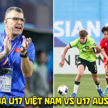 Kết quả bóng đá U17 Việt Nam vs U17 Australia - Bán kết U17 Đông Nam Á: ĐKVĐ ôm hận trước HLV Roland