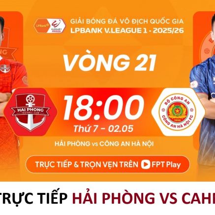 Trực tiếp bóng đá Hải Phòng vs CAHN - Vòng 21 V.League 2025/26: Đình Bắc định đoạt trận đấu