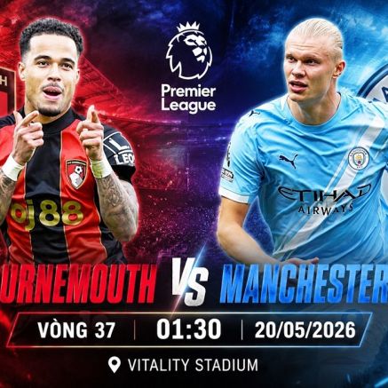 TRỰC TIẾP bóng đá Bournemouth vs Man City - Vòng 37 Ngoại hạng Anh - Link xem trực tiếp Bournemouth vs Man City