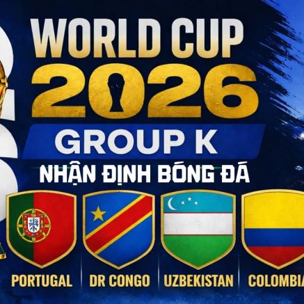 Nhận định, phân tích bảng K World Cup 2026: Ronaldo gieo sầu cho 'người quen' của ĐT Việt Nam?