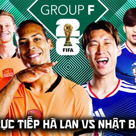 Trực tiếp bóng đá Hà Lan vs Nhật Bản 3h ngày 15/6 - World Cup 2026: Châu Á viết tiếp lịch sử