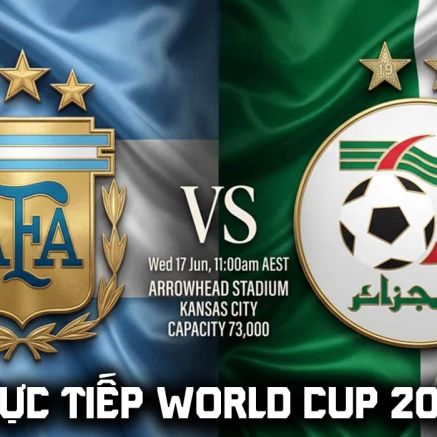 Trực tiếp bóng đá Argentina vs Algeria, 8h ngày 17/5 - Link xem trực tiếp World Cup 2026 trên VTV