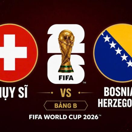 Dự đoán kết quả, tỷ số Thuỵ Sĩ vs Bosnia - World Cup 2026: Siêu máy tính có nhận định gây choáng