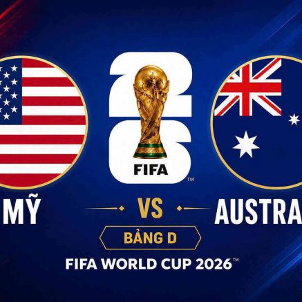 Dự đoán tỷ số Mỹ vs Úc, 2h ngày 20/6 - Nhận định bóng đá World Cup 2026
