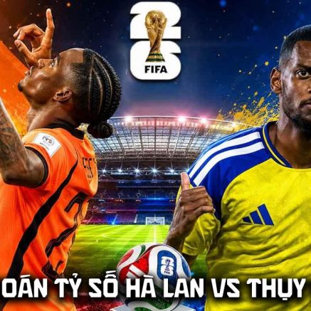 Dự đoán tỷ số Hà Lan vs Thụy Điển 0h00 ngày 21/6 - Nhận định bóng đá World Cup 2026 hôm nay