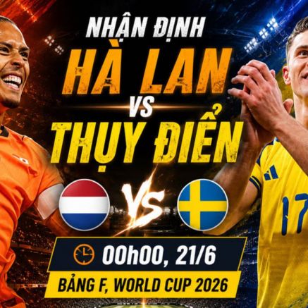 Nhận định bóng đá Hà Lan vs Thụy Điển 0h ngày 21/6 - World Cup 2026: Gyokeres gieo sầu cho Van Dijk?