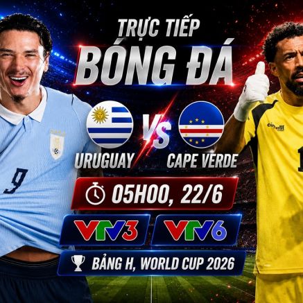 Kết quả bóng đá, tỷ số Uruguay vs Cape Verde - World Cup 2026: Ngựa ô gây chấn động