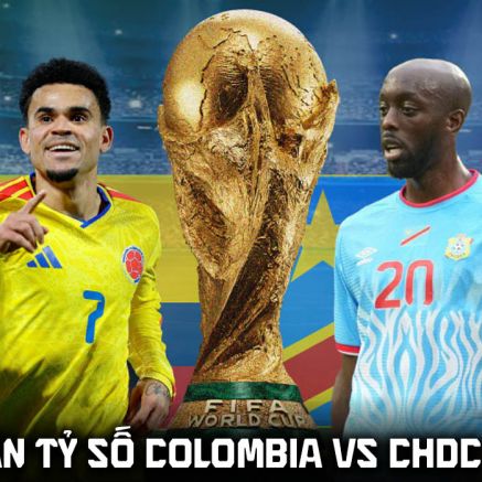 Dự đoán tỷ số Colombia vs CHDC Congo 9h00 ngày 24/6 - Nhận định bóng đá World Cup 2026 hôm nay