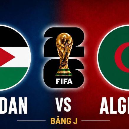 Kết quả bóng đá, diễn biến trận Jordan vs Algeria hôm nay 23/6 - World Cup 2026: Đại diện châu Á thua cay đắng
