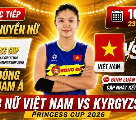 Link xem TRỰC TIẾP bóng chuyền nữ Việt Nam đấu Kyrgyzstan - VCK U18 nữ Đông Nam Á 2026