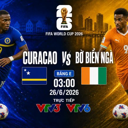 Xem trực tiếp bóng đá Curacao vs Bờ Biển Ngà ở đâu, kênh nào? Link xem trực tiếp World Cup 2026t HD