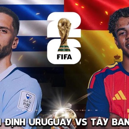 Nhận định bóng đá Uruguay vs Tây Ban Nha 7h ngày 27/6 - World Cup 2026: Yamal gieo sầu cho Valverde?
