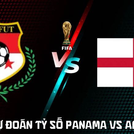 Dự đoán tỷ số Panama vs Anh, 4h ngày 27/6 - Nhận định bóng đá World Cup 2026 hôm nay