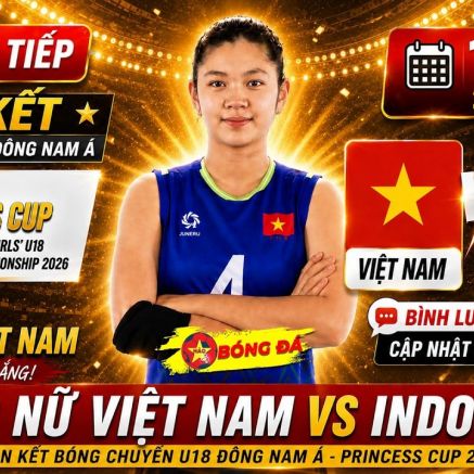 Link xem TRỰC TIẾP bóng chuyền nữ Việt Nam đấu Indonesia - Bán kết U18 nữ Đông Nam Á 2026