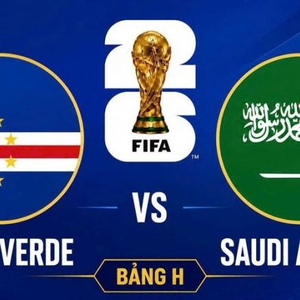 VTV2, VTVgo TRỰC TIẾP bóng đá Cape Verde vs Ả Rập Xê Út hôm nay 27/6 - Link xem trực tiếp World Cup 2026 mới nhất