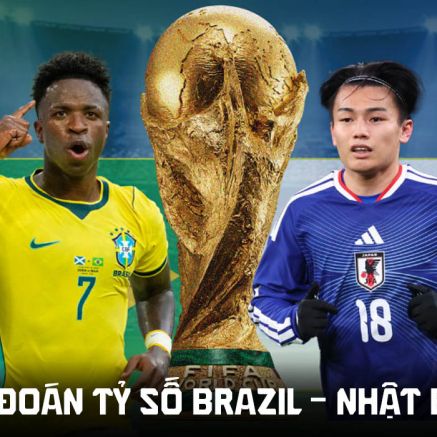 Dự đoán tỷ số Brazil vs Nhật Bản lúc 0h00 ngày 30/6 - Nhận định bóng đá World Cup 2026 hôm nay