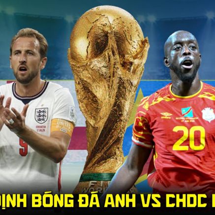 Nhận định bóng đá Anh vs CHDC Congo 23h00 ngày 1/7 - Dự đoán tỷ số World Cup 2026 hôm nay