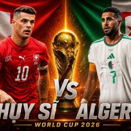 Nhận định bóng đá Thụy Sĩ vs Algeria - World Cup 2026: Riyad Mahrez lu mờ trước Granit Xhaka?