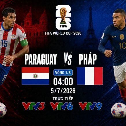 VTV trực tiếp bóng đá Paraguay vs Pháp - Link xem trực tiếp World Cup 2026 hôm nay 5/7 trên VTV3