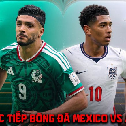 Link xem trực tiếp bóng đá Mexico vs Anh 8h ngày 6/7 - VTV6 VTV3 trực tiếp World Cup 2026 hôm nay