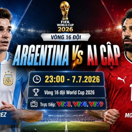 VTV trực tiếp bóng đá Argentina vs Ai Cập - Link xem trực tiếp World Cup 2026 hôm nay 7/7 trên VTV3