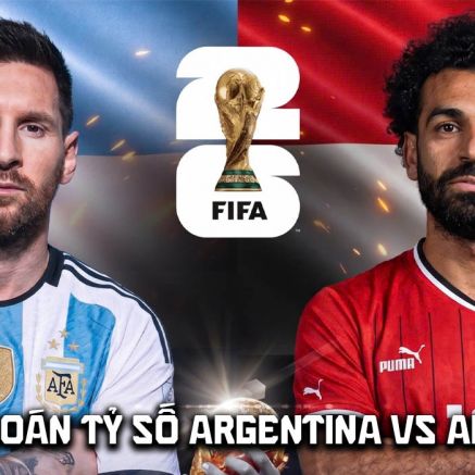 Dự đoán tỷ số Argentina vs Ai Cập 23h00 hôm nay 7/7 - Nhận định bóng đá World Cup 2026 hôm nay