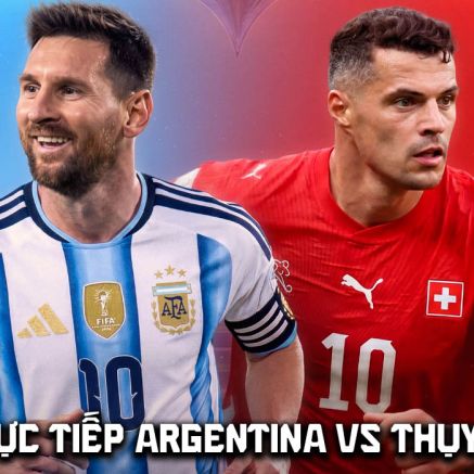 VTV6 VTV3 trực tiếp bóng đá Argentina vs Thụy Sĩ hôm nay 12/7 - Link xem trực tiếp World Cup 2026 trên VTVGo
